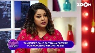 Tanushree Dutta CALLS OUT Nana Patekar for HARASSING her on set | EXCLUSIVE