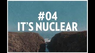 4. It's Nuclear | Teach All Nations