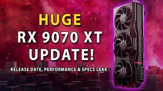 HUGE RX 9070 XT UPDATE! Release Date, Performance & Specs Leak