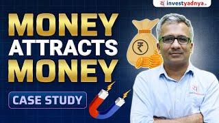 Money Attracts Money | Case Study