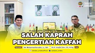 Podcast Eps 90 || Salah Kaprah Soal Pengertian Kaffah || Ust. Muhammad Nuruddin, Lc., M.A