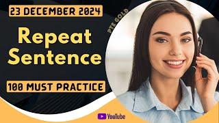 PTE Repeat Sentence - DECEMBER 2024 - MUST PRACTICE