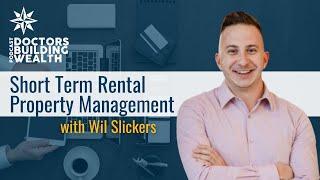 Short Term Rental Property Management with Wil Slickers