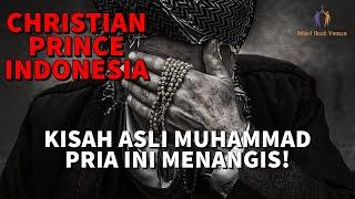 CHRISTIAN PRINCE INDONESIA / Seorang Muslim menangis setelah mengetahui kisah asli muhammad