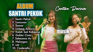 SANTRI PEKOK - CANTIKA DAVINCA - FULL ALBUM 1MUSIK