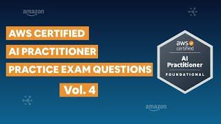 AWS Certified AI Practitioner (AIF-C01) Practice Exam Questions vol. 4