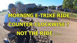 MORNING ETRIKE RIDE - COUNTERCLOCKWISE ? - NOT THE RIDE