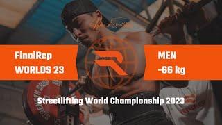 FinalRep WORLDS 23 | Men -66 kg | Streetlifting World Championship 2023 (full competition)