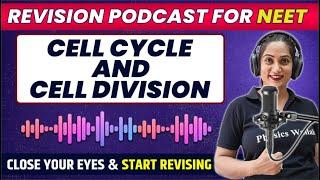 CELL CYCLE AND CELL DIVISION in 47 Minutes | Quick Revision PODCAST | Class 11th | NEET