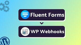 Integrating Fluent Forms with WP Webhooks | Step-by-Step Tutorial | Bit Integrations