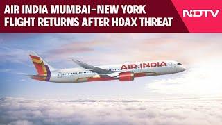 Air India Flight News Today | Air India Mumbai-New York Flight Returns After Hoax Threat