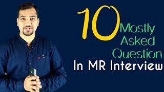 Top 10 Most Asked MR Job Interview Question Answer | MR Interview Qu-Ans | Sandeep Kumar Soni