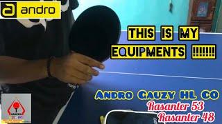 Andro GAUZY HL CO with Rasanter 53 and 48 Rubber | This is My Equipments !!!!!!!!!!