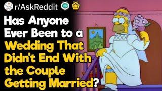 Has Anyone Ever Been to a Wedding That Didn’t End With the Couple Getting Married?