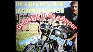 *Gelukkig in de Camper* #Vlog16 The Great Escape