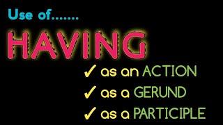 Different uses of having in English | use of having in English~Having के सभी use in English grammar