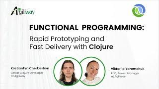 Functional Programming: Rapid Prototyping and Fast Delivery with Clojure