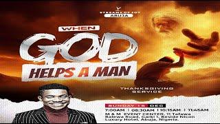 WHEN GOD HELPS A MAN [THANKSGIVING SERVICE] || SUNDAY SERVICE || 15TH DECEMBER 2024