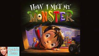  Kids Book Read Aloud: HOW I MET MY MONSTER by Amanda Noll and Howard McWilliam