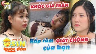 Công Ty Osin Quốc Dân #72 I Lê Lộc BẬT KHÓC, vẫn quyết tâm GIẬT CHỒNG CỦA BẠN và cái kết tan nát