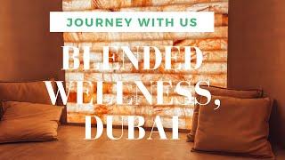 BLENDED WELLNESS, DUBAI - WALKTHROUGH TOUR