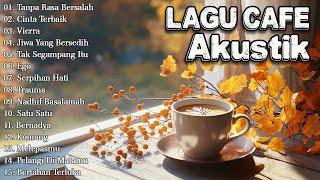 FULL ALBUM LAGU CAFE POPULER 2024 - LAGU CAFE SANTAI BET AKUSTIK 2024