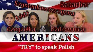 AMERICANS TRY TO SPEAK POLISH