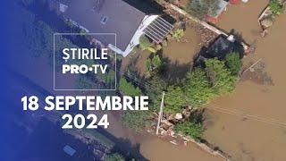 Știrile PRO TV - 18 Septembrie 2024