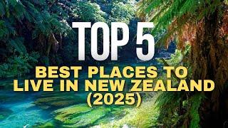 Top 5 Best Places To Live In New Zealand in 2025