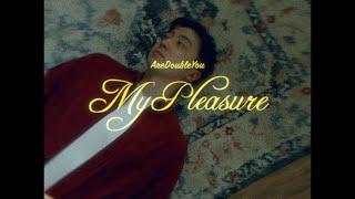AreDoubleYou - "My Pleasure" (Official Music Video)