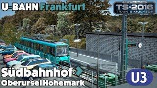 Train Simulator 2016 Let's Play - Frankfurt U-Bahn U3: Südbahnhof to Oberursel Hohemark