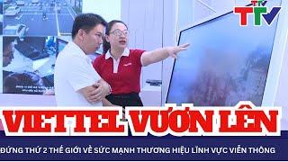 Viettel đứng thứ hai thế giới về sức mạnh thương hiệu lĩnh vực viễn thông | NSTH