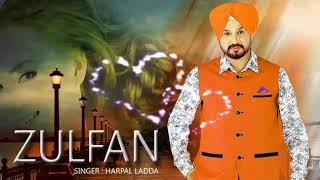 New Punjabi Song !! Zulfan !! Harpal Ladda !! Dad Records