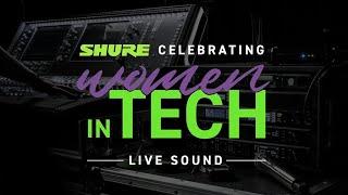 Celebrating Women in Tech – Live Sound | Shure