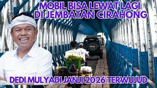 DEDI MULYADI  BUKA AKSES JEMBANTAN CIRAHONG , MOBIL BISA MASUK PADA TAHUN 2026 #dedimulyadi