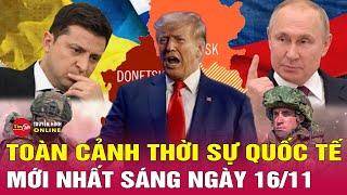 Toàn cảnh thời sự quốc tế sáng 16/11:Nga bất ngờ ra điều kiện đàm phán hòa bình với Ukraine | Tin24h