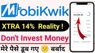mobikwik xtra investment not safe । Don't Invest Money In mobiquick। mobiquick live proof xtra