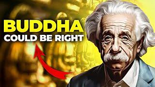 Albert Einstein: Buddhism is the only SCIENTIFIC Religion