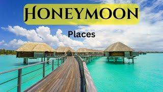 10 Best Honeymoon Destinations in The World