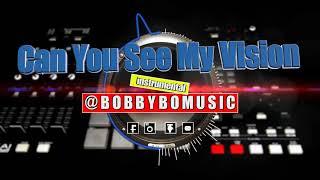 Can You See My Vision Instrumental- PROD. @BOBBYBOMUSIC