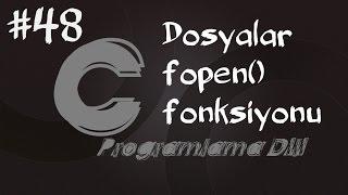 C Programlama Dersleri 48 -  Dosyalar 1-  fopen fonksiyonu