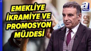 Emekli İkramiyesi Ve Promosyonları Ne Kadar Olacak? Faruk Erdem Tek Tek Açıkladı l A Para