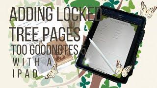 Adding Locked Tree pages to Goodnotes 5 on IPAD