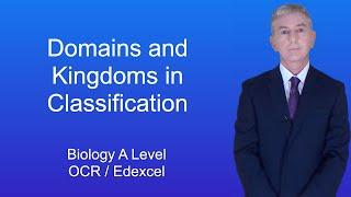 A Level Biology Revision "Domains and Kingdoms in Classification"