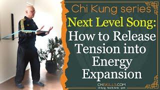 Next Level Song: How to Release Tension into Energy Expansion with This Powerful Chi Kung Exercise