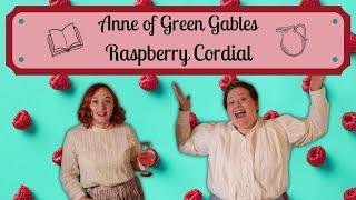 We Made Anne of Green Gables Raspberry Cordial