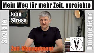 Mein Weg für mehr Zeit. Wie schaffe ich alles? Zeitmanagement • Soziale Kompetenz