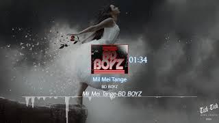 BD BOYZ-MIL MEI TANGE