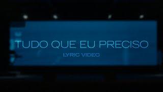 Nova Igreja Music - Tudo que Eu Preciso (Lyric Video)