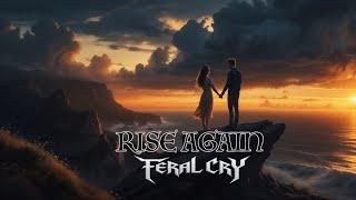 Feral Cry - Rise Again | Epic Metal Ballad